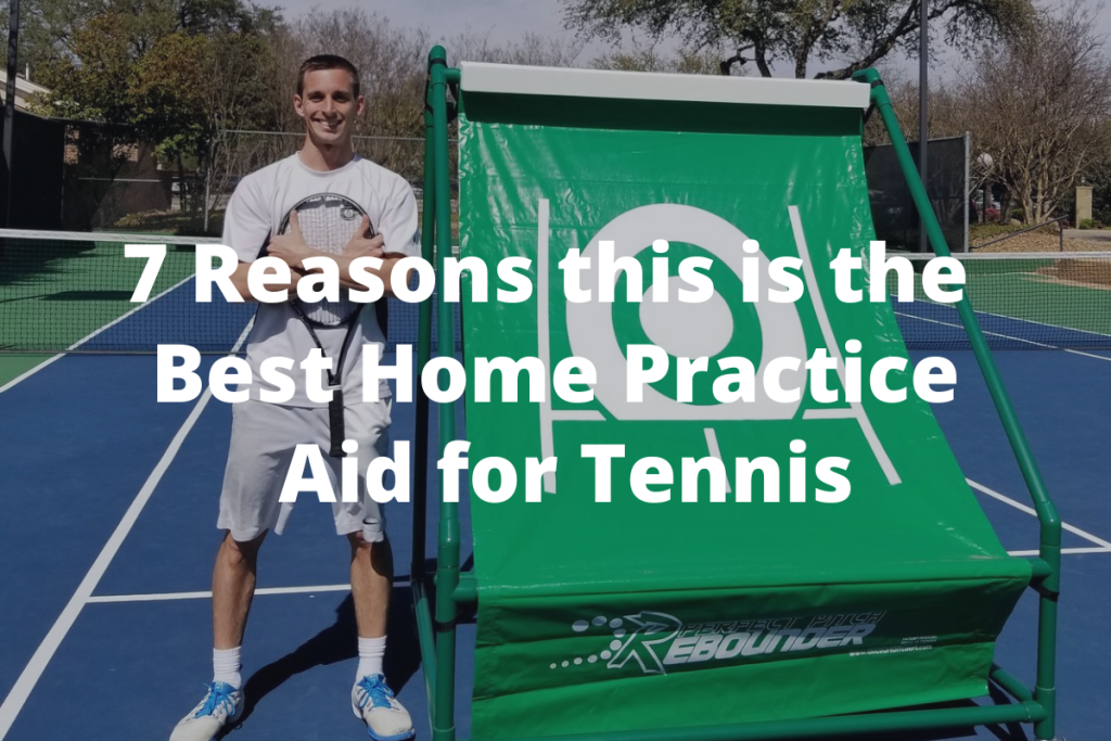 7 Reasons this is the Best Home Practice Aid for Tennis